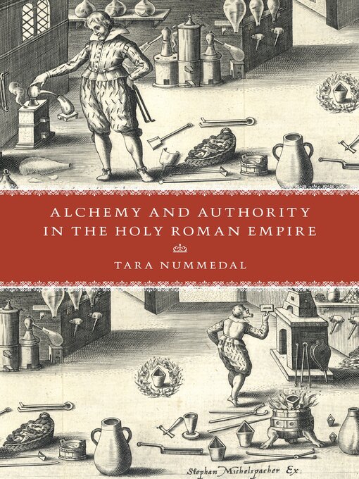 Title details for Alchemy and Authority in the Holy Roman Empire by Tara Nummedal - Available